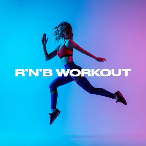 R'N'B Workout (Explicit)