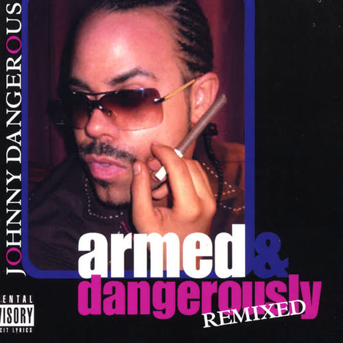 Armed & Dangerously Remixed (Explicit)