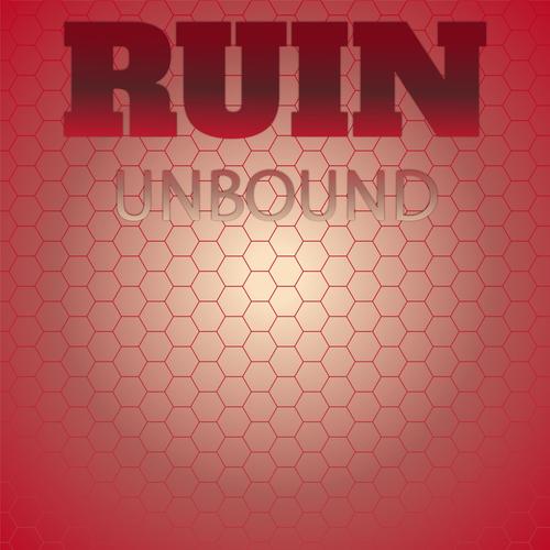 Ruin Unbound