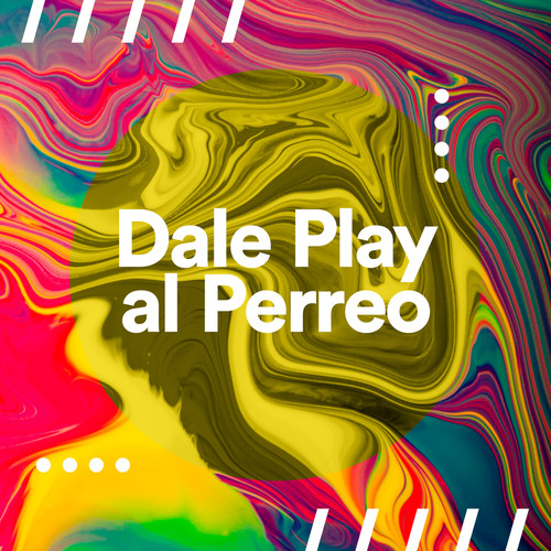 Dale Play al Perreo (Explicit)