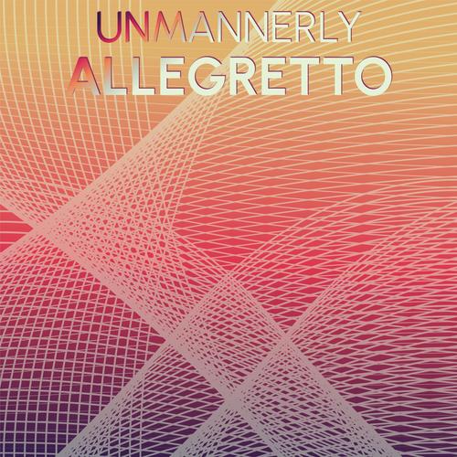 Unmannerly Allegretto