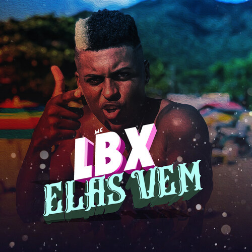 Elas Vem (Explicit)
