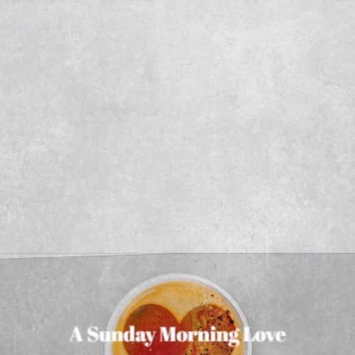 A Sunday Morning Love