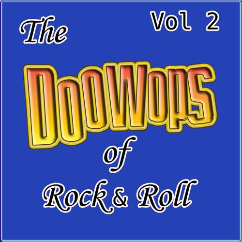 The Doo Wops Of Rock & Roll Vol 2