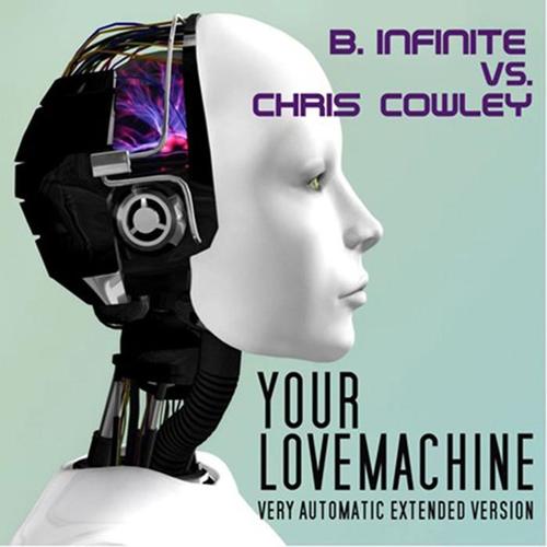 Your Lovemachine (B.Infinite vs. Chris Cowley)