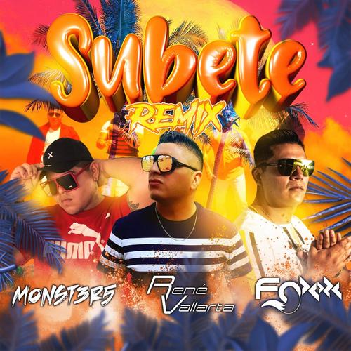 SUBETE (feat. DJ MONST3R5 & RENÈ VALLARTA) [REMIX] [Explicit]