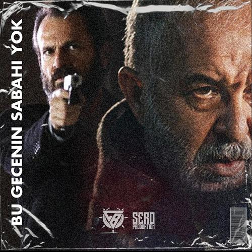 Bu Gecenin Sabahı Yok (feat. Sero Produktion Beats) [Explicit]