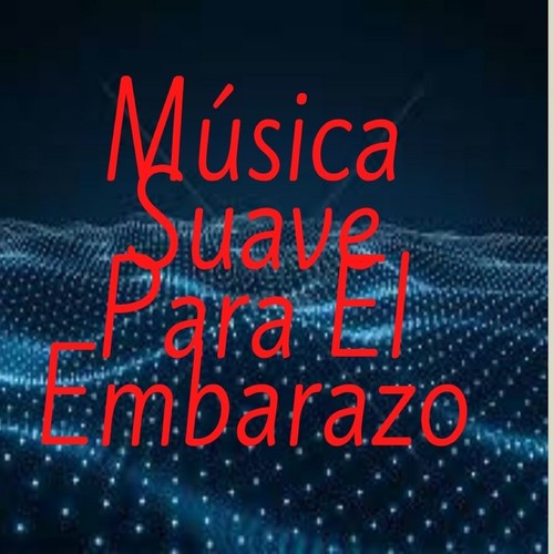 Música Suave para el Embarazo