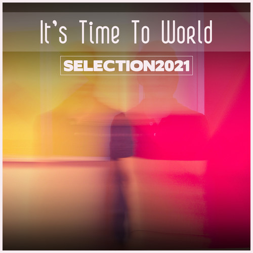 It's Time To World Selection