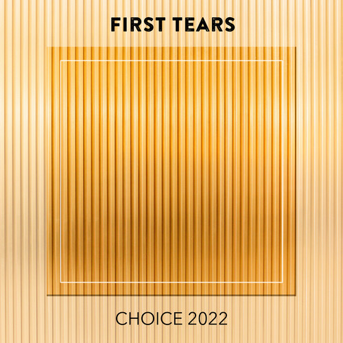 First Tears CHOICE 2022