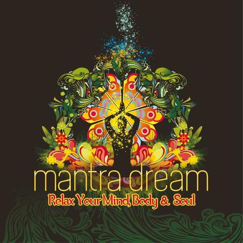 Mantra Dream - Relax Your Mind, Body & Soul