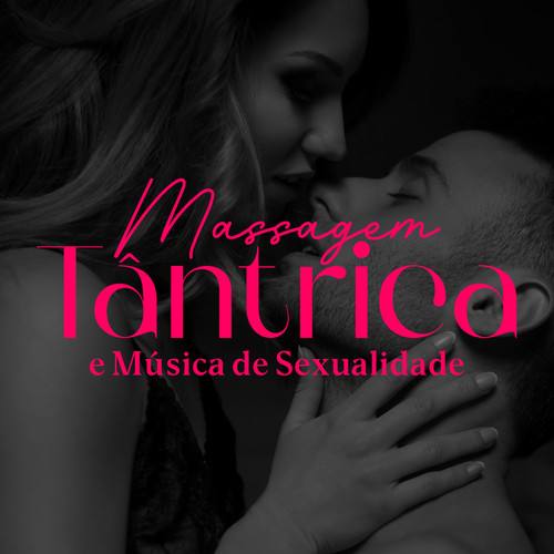 Massagem Tântrica e Música de Sexualidade para Reconexão Sexual (Energia Sexual Trazer Clareza) [Explicit]