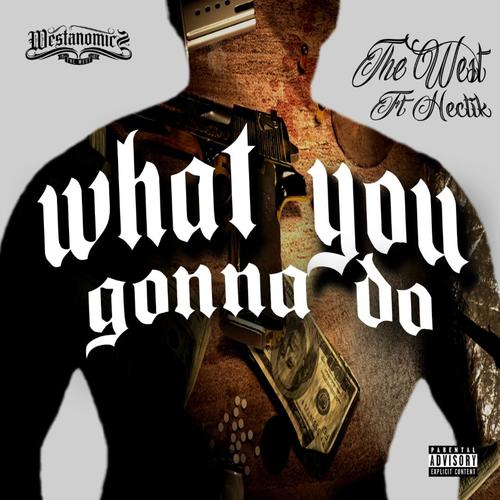 What You Gonna Do (feat. Hectik) [Explicit]