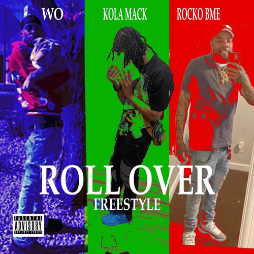 Roll Over Freestyle (feat. Kola Mack, Wo & Rocko BME) [Explicit]