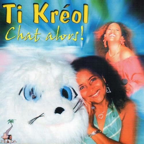 Ti Kréol (Chat alors !)