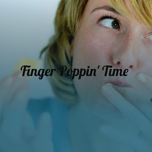 Finger Poppin' Time