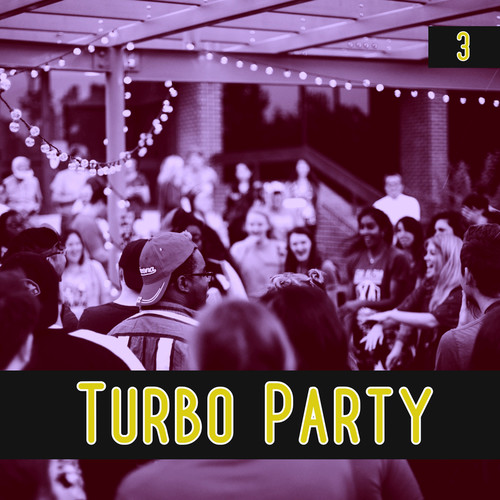 Turbo Party Vol. 3 (Explicit)