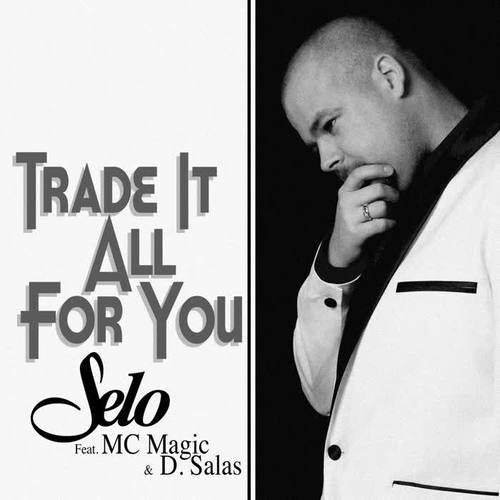 Trade It All for You (feat. D. Salas & MC Magic)