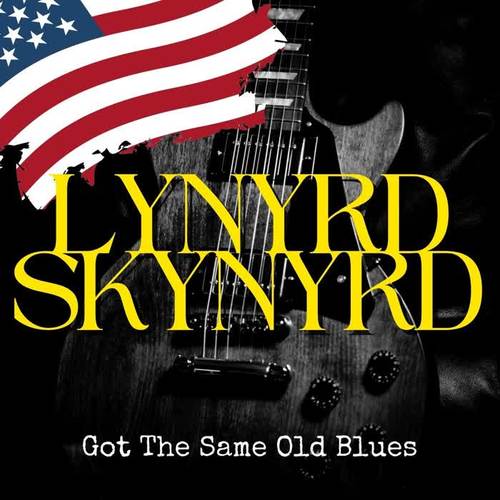 Got The Same Old Blues: Lynyrd Skynyrd