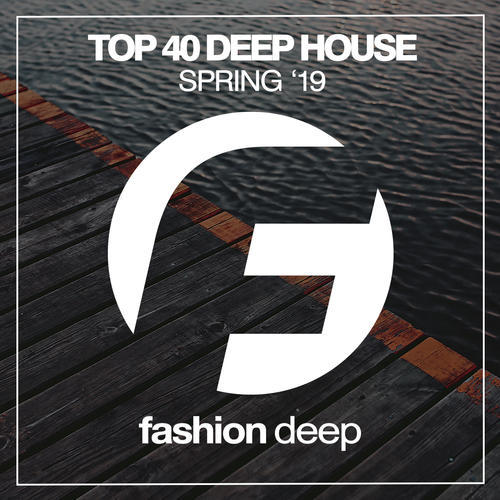 Top 40 Deep House Spring '19