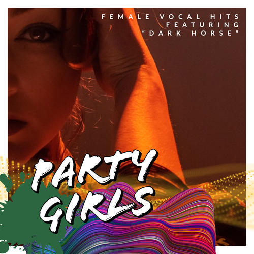 Party Girls: Female Vocal Hits - Featuring 