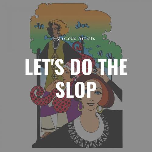 Let's Do the Slop