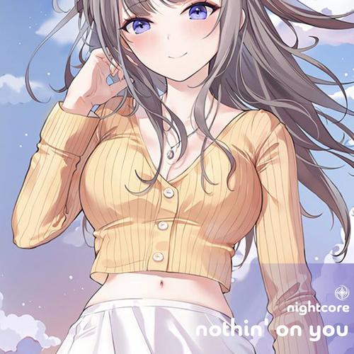 Nothin' on You - Nightcore