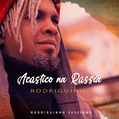 Acústico Na Rússia (Rodriguinho Sessions)