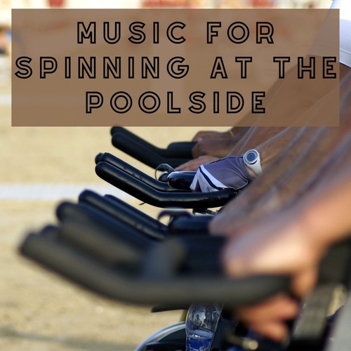 Music for Spinning at the Poolside