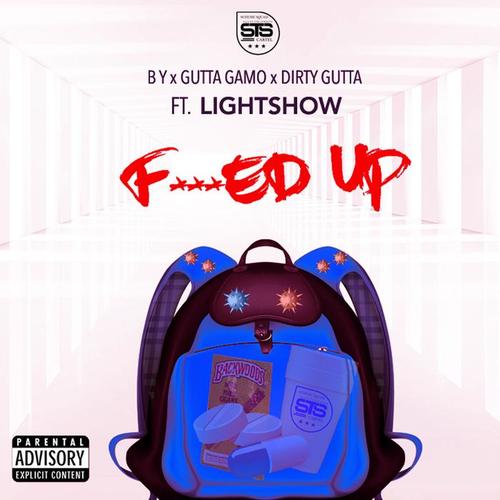 Fucked up (feat. Lightshow, Gutta Gamo & Dirty Gutta) [Explicit]