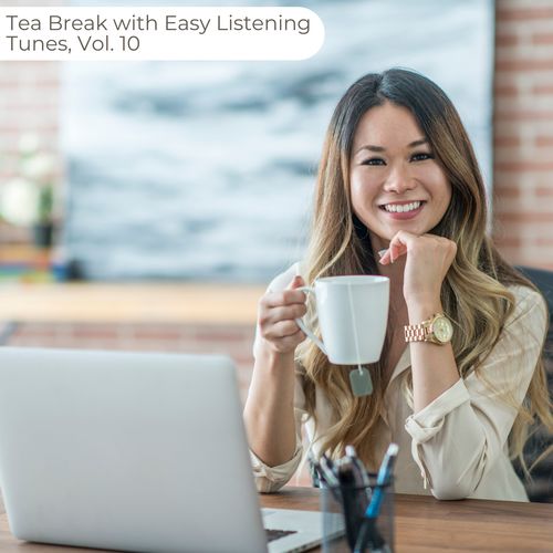 Tea Break With Easy Listening Tunes, Vol. 10