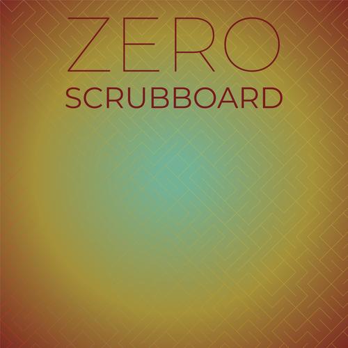 Zero Scrubboard