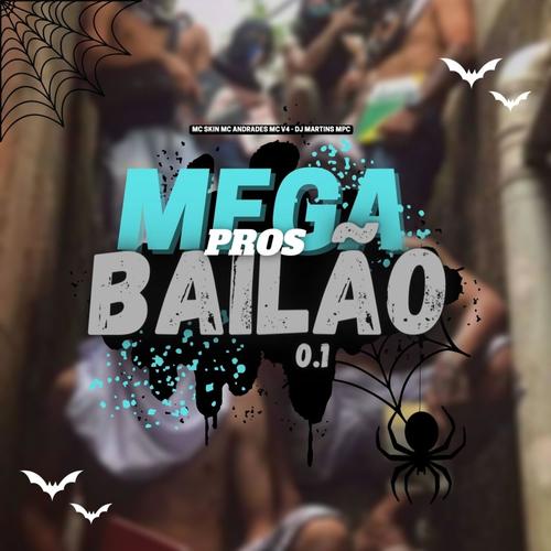 MEGA PROS BAILÃO 01 (feat. MC Skin, MC Andrades & MC V4) [Explicit]