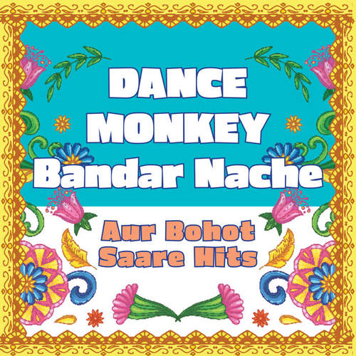 Dance Monkey - Bandar Nache compilation - aur bohot saare hits