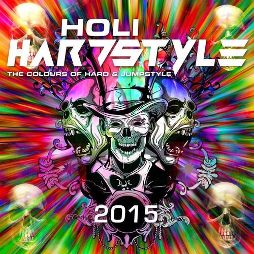 Holi Hardstyle 2015 (The Colours of Hard & Jumpstyle) [Explicit]