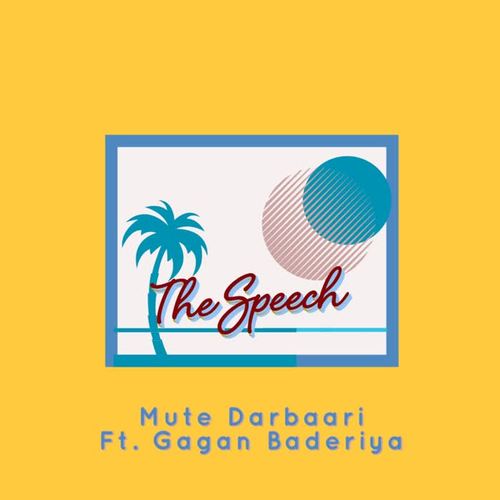 The Speech (feat. Gagan Baderiya)