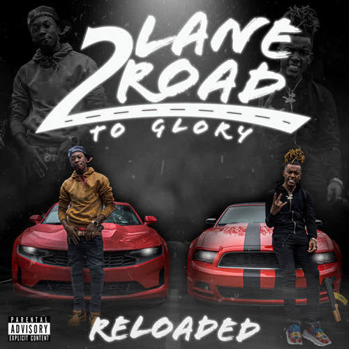 2 Lane Road: To Glory (Reloaded) [Explicit]