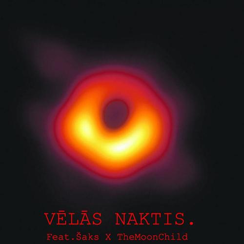 Vēlas Naktis (feat. Šaks & TheMoonChild) [Explicit]