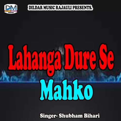 Lahanga Dure Se Mahko