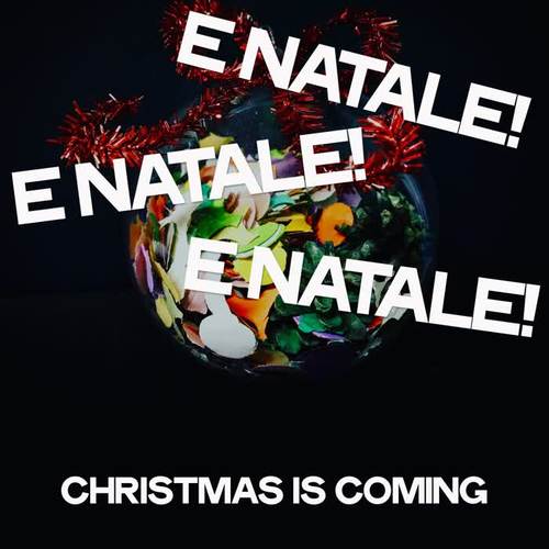 E natale! e natale! e natale! (Christmas Is Coming)