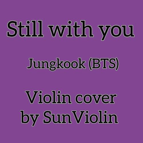 Still with you (feat. Jungkook BTS) - &Jungkook BTS