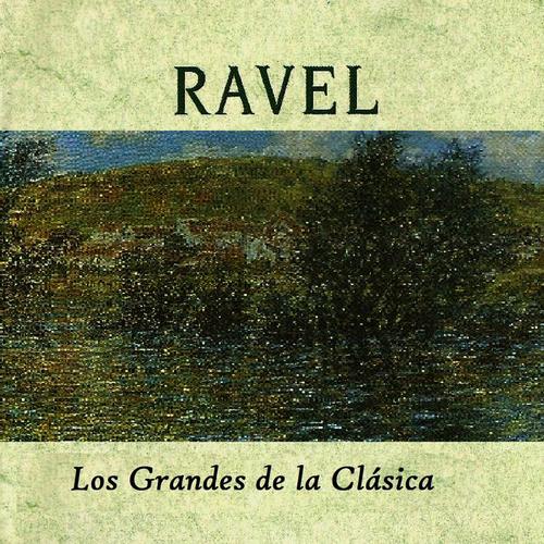 Ravel, Los Grandes de la Clásica