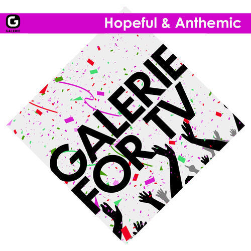 Galerie for TV - Hopeful & Anthemic