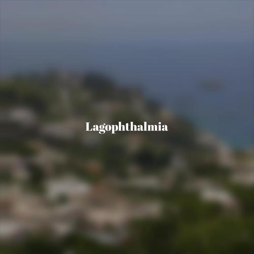 Lagophthalmia