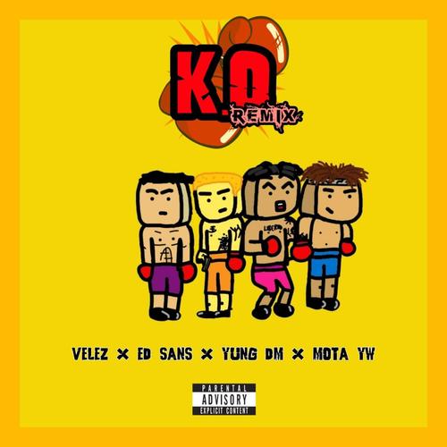 K.O. (feat. Yung Dm, Mota YW & Ed Sans) [REMIX] [Explicit]