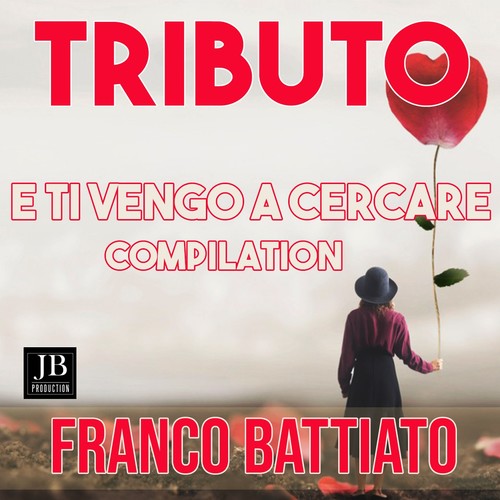 E Ti Vengo A Cercare (Tributo Franco Battiato)