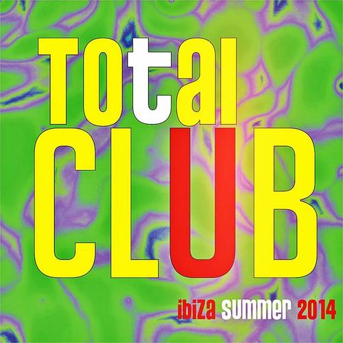 Total Club Ibiza Summer 2014 (100 Dance Summer Essential Hits)