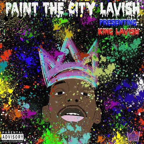 PAINT THE CITY LAVISH (Explicit)