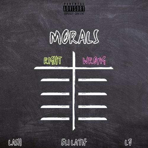 Morals (feat. Eli Latif & LJ) [Explicit]