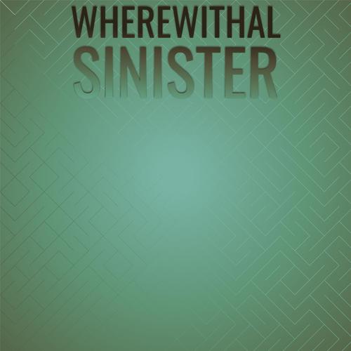 Wherewithal Sinister